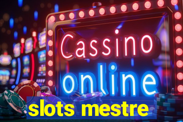 slots mestre